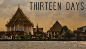 Thirteen Days in Thailand and Malaysia Thirteen Days